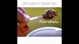 Dj M edos ft Helper Rsa - Korobela