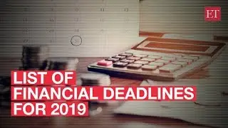 Preparations for 2019: Key financial deadlines you shouldn't miss