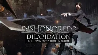 Dishonored 2 &bull; Dilapidation Achievement / Trophy