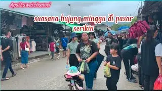 Suasana hujung minggu di pasar serikin // cari barang yang tiada.