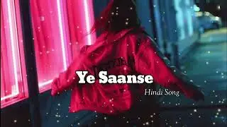 Ye Saanse 💔✨ | Slowed + Reverb | Jab Har Saans Me Tu Basa Ho 🌙#music