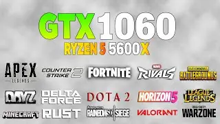 GTX 1060 6GB + Ryzen 5 5600x - Test in 22 Games - How is its performance in online games ?