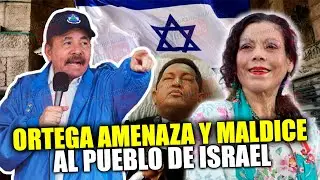 😱El Parásito de DANIEL ORTEGA manda fuerte amenaza y MALDICE al pueblo escogido de Dios israel💣