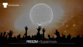 PREEZM - Supernova (Indie Dance / Electro | TRXX)