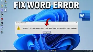 How To Fix Word can't do this because the dialog box is open - Easy Fix