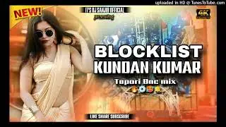 Blocklist new kundan Kumar purulia dj song