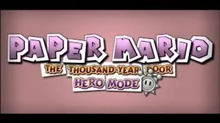 Paper Mario TTYD: Hero Mode | Trailer (READ DESCRIPTION)