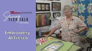 Embroidery Al Fresco | Sewing Tech Talk with Cathy #STT