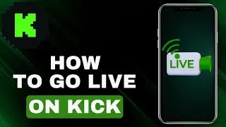 How to Go Live on Kick with Mobile Phone Stream on Kick with Mobile Phone