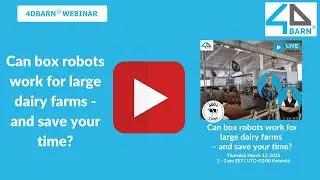 4dBarn webinar - Can box robots work for large dairy farms and save your time?