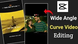 Wide angle curve trending reels editing || capcut app wide angle status video editing || reels edits
