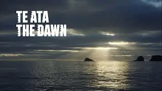 Te Ata &ndash; The Dawn