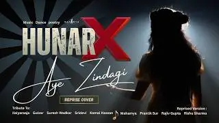 HUNAR X Aye Zindagi | Official Video | Ilaiyaraaja-Gulzar-SureshW-Arijit | Mahamya