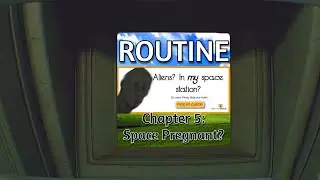 ROUTINE Chapter 5: Are...are we Friends with the Alien now?