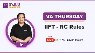 IIFT - RC Rules | VA Thursday | IIFT 2022 | VARC | Savitri Krishnamurty | BYJU'S Exam Prep
