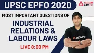 Most Important Questions of Industrial Relations and Labour Laws | UPSC EPFO 2020 | ADDA247