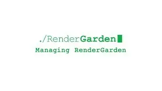 RenderGarden Tutorial: Manage RenderGarden