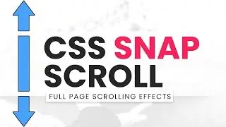 CSS Snap Scroll | Full Page Scrolling Effects
