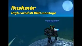 Nashm&aacute;r -  High rated s9 RBG montage | WoW Cataclysm Classic pvp