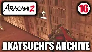 Aragami 2 - Akatsuchi&rsquo;s Archive - Find Akatsuchi&rsquo;s Historical Documents - Walkthrough Part 16