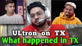 why Ultron left TX 😭😭 || Ultron join TX ??? || who joined in TX 😭 ??