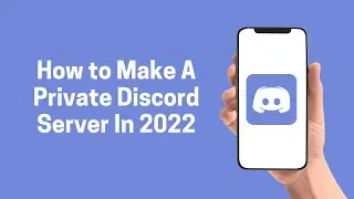 [Discord] How to Make A Private Discord Server In 2022 (Discord)