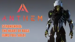 [Anthem] Interceptor: The Heart Of Rage - Stronghold (Full Solo) [GM3 - v1.7.0]
