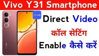 how to enable direct video call setting vivo y31 | vivo y31 direct video call kaise kare 