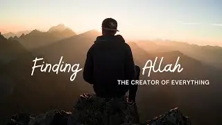 Understanding Allah - The Almighty Creator