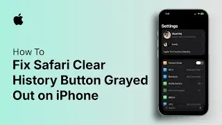 How to Fix Safari Clear History Button Grayed Out on iPhone