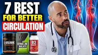 7 BEST Vitamins and Supplements to Increase BLOOD FLOW and Circulation