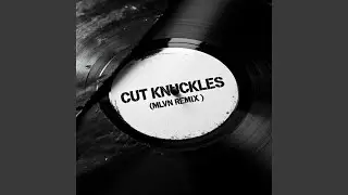 CUT KNUCKLES (MLVN Remix)