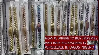 HOW AND WHERE TO BUY JEWERIES AND HAIR ACCESSORIES AT WHOLESALE PRICE IN LAGOS, NIGERIA.