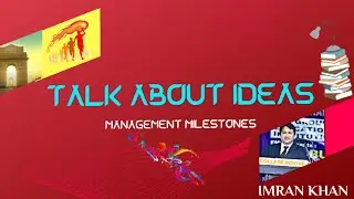 Talk About Ideas -( Management Milestones )-