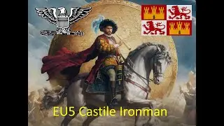 Lets Play EU5 Ironman Castile Ep7 Minor Expansion twarted by Massive War
