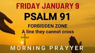 Friday January 9 Pray This Lord Jesus for Blessings Over Your Home Morning Prayer