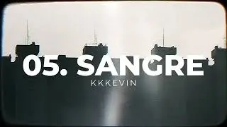 05. KKKEVIN - SANGRE - JUSTDO'IT (prod.magoflp) (visual.landro)