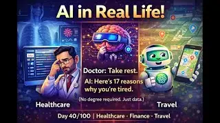 Day 40: AI in Real Life &mdash; How It&rsquo;s Transforming Healthcare, Finance & Travel in 2025