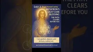 DAY 3 &mdash; Angel Advent 2025 | Archangel Metatron&rsquo;s Gift of Divine Redirection