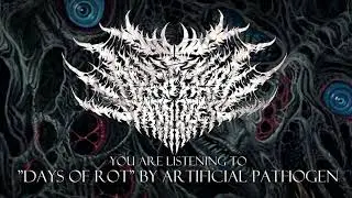 ARTIFICIAL PATHOGEN - DAYS OF ROT [SINGLE] (2018) SW EXCLUSIVE