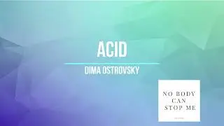 Dima Ostrovsky -Acid Original mix