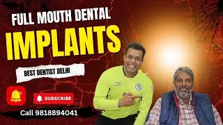 Full Mouth Implants in India | Why Patients Choose Delhi Dentists
