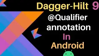 Android Dagger-hilt | @Qualifier annotation | Dagger-Hilt tutorial | hindi | part-9
