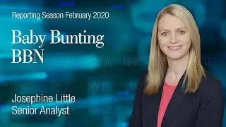 Reporting Season February 2020: Baby Bunting (ASX:BBN) Josephine Little, Senior Analyst