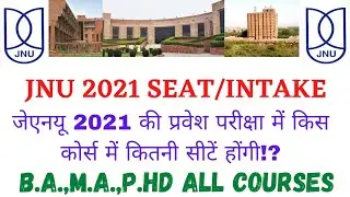 JNU Seat Intakes 2021-22 Addmission in B.A. M.A. P.hd. All courses. जेएनयू प्रवेश परीक्षा की सीटें।