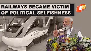 PM Modi Highlights How Selfishness Of Govts In Post Independence Era Pushed Railway Sector Into Dark