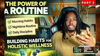 Building Habits for Holistic Wellness (Part 3) | The Power of a Routine | Ed Talks Daily #439