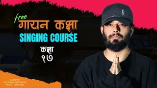 CLASS 17 - FREE SINGING/VOCAL COURSE - BASIC TO ADVANCE