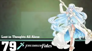 Tai's Tunes #79 - Fire Emblem Fates - Lost in Thoughts All Alone