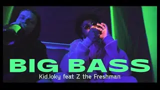 KID.LOKY &ndash; BIG BASS feat. Z THE FRESHMAN (prod. tuffarapha)